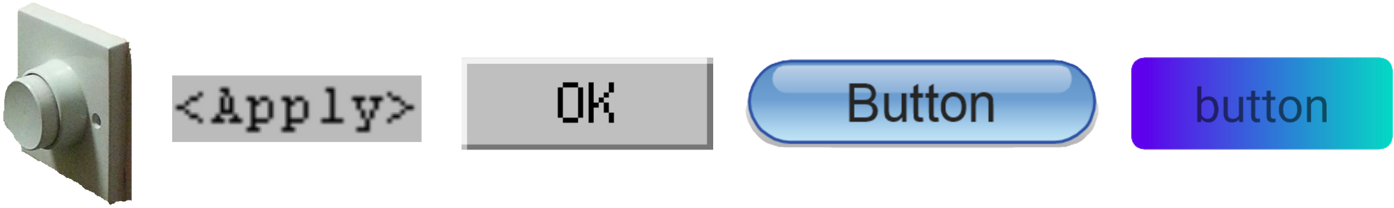 Een horizontale serie afbeeldingen van verschillende knoppen. Van links naar rechts: een fysieke drukknop van plastic met groot rond drukvlak; een tekst-knop gemaakt van zwarte tekst "<Apply>" op grijze achtergrond; een grafische knop met zwarte gecentreerde tekst "OK" op grijze achtergrond; een blauwe knop met zwarte gecentreerde tekst "Button", waarbij de knop ronde hoeken heeft en een diepte-effect vertoont; een knop met paars-blauw-groen gradient achtergrond en de zwarte gecentreerde tekst "button".
