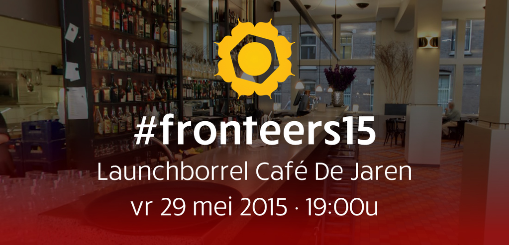 Fronteerscongres 2015 Launchborrel bij Café de Jaren. Vrijdag 29 mei 2015 om 19.00 uur