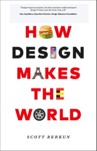 Boekomslag voor "How Design Makes The World". Sommige letters zijn vervangen door producten als een hamburger, autowiel, Lego, de Eiffeltoren en een iPhone.