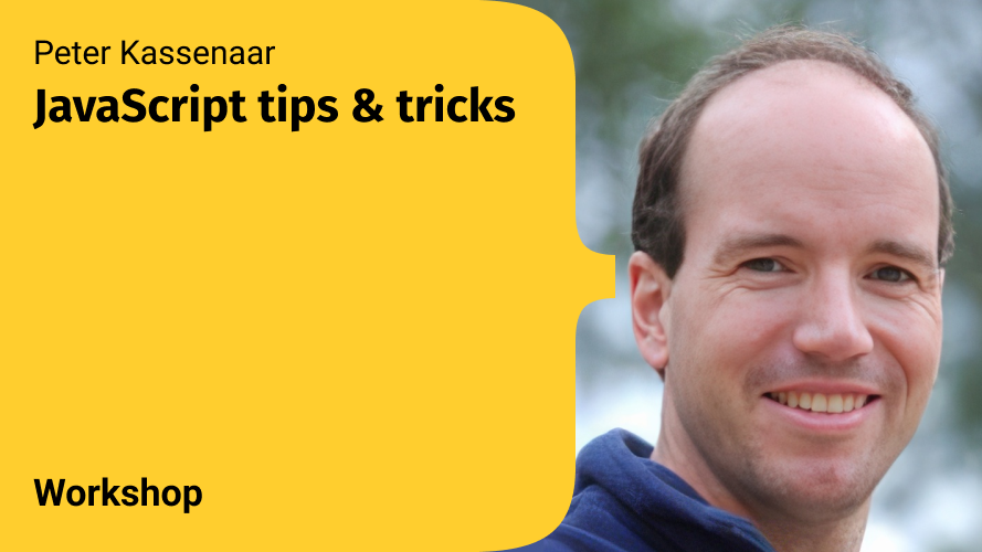 Afbeelding van Peter Kassenaar met de tekst 'JavaScript tips & tricks' op een gele achtergrond, met een workshopaankondiging. Peter Kassenaar lacht op de foto en draagt een donkerblauwe trui.